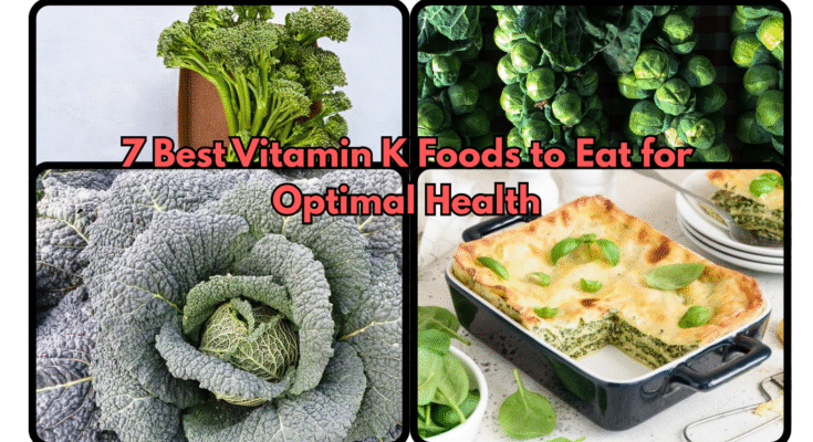 7 Best Vitamin K Foods to Eat for Optimal Health